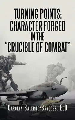 Wendepunkte: Im Schmelztiegel des Kampfes geschmiedeter Charakter - Turning Points: Character Forged in the Crucible of Combat