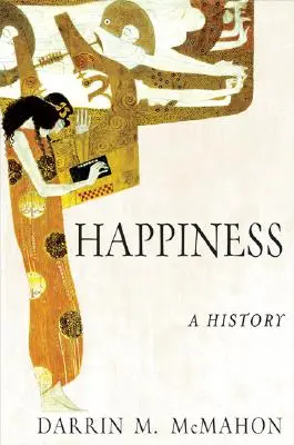 Glück: Eine Geschichte - Happiness: A History