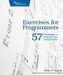 Übungen für Programmierer: 57 Herausforderungen zur Entwicklung Ihrer Programmierfähigkeiten - Exercises for Programmers: 57 Challenges to Develop Your Coding Skills