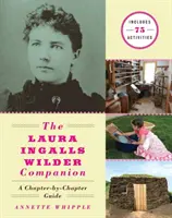 Der Laura Ingalls Wilder-Begleiter: Ein Kapitel-für-Kapitel-Leitfaden - The Laura Ingalls Wilder Companion: A Chapter-By-Chapter Guide