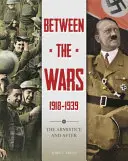 Zwischen den Kriegen: 1918-1939: Der Waffenstillstand und die Zeit danach - Between the Wars: 1918-1939: The Armistice and After