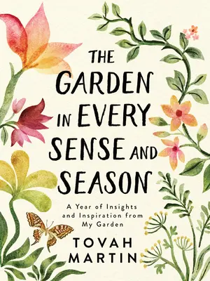 Der Garten in allen Sinnen und Jahreszeiten: Ein Jahr voller Einblicke und Inspiration aus meinem Garten - The Garden in Every Sense and Season: A Year of Insights and Inspiration from My Garden