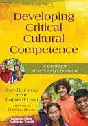 Entwicklung kritischer kultureller Kompetenz: Ein Leitfaden für Pädagogen des 21. Jahrhunderts - Developing Critical Cultural Competence: A Guide for 21st-Century Educators