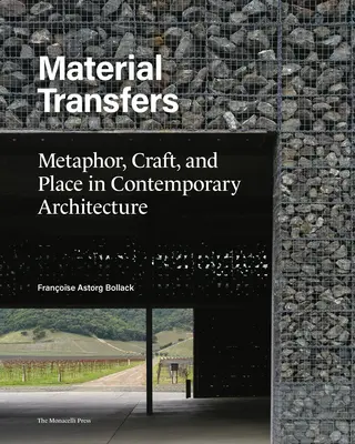 Materielle Übertragungen: Metapher, Handwerk und Ort in der zeitgenössischen Architektur - Material Transfers: Metaphor, Craft, and Place in Contemporary Architecture
