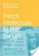 Französische Intellektuelle gegen die Linke: Der antitotalitäre Moment der 1970er Jahre - French Intellectuals Against the Left: The Antitotalitarian Moment of the 1970s