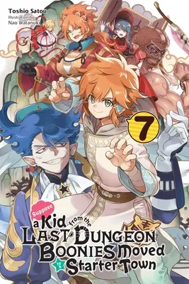 Angenommen, ein Kind aus dem letzten Dungeon Boonies zieht in eine Gründerstadt, Bd. 7 (Light Novel) - Suppose a Kid from the Last Dungeon Boonies Moved to a Starter Town, Vol. 7 (Light Novel)