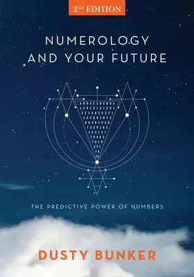 Numerologie und Ihre Zukunft, 2. Auflage: Die Vorhersagekraft der Zahlen - Numerology and Your Future, 2nd Edition: The Predictive Power of Numbers