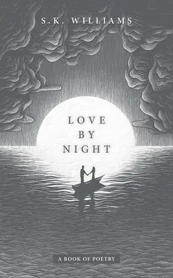 Liebe bei Nacht: Ein Buch der Poesie - Love by Night: A Book of Poetry