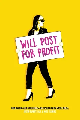 Will Post for Profit: Wie Marken und Influencer in den sozialen Medien abkassieren - Will Post for Profit: How Brands and Influencers Are Cashing in on Social Media