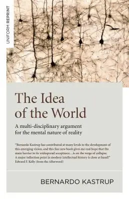 Die Idee der Welt: Ein multidisziplinäres Argument für die mentale Natur der Wirklichkeit - The Idea of the World: A Multi-Disciplinary Argument for the Mental Nature of Reality