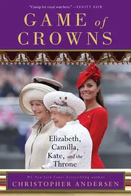 Spiel der Kronen: Elizabeth, Camilla, Kate und der Thron - Game of Crowns: Elizabeth, Camilla, Kate, and the Throne