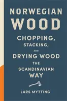 Norwegisches Holz - Der Taschenführer zum Hacken, Stapeln und Trocknen von Holz auf skandinavische Art - Norwegian Wood - The pocket guide to chopping, stacking and drying wood the Scandinavian way