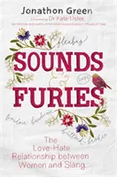 Sounds & Furies: Die Hassliebe zwischen Frauen und Slang - Sounds & Furies: The Love-Hate Relationship Between Women and Slang