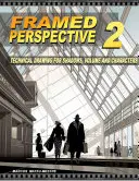 Framed Perspective Vol. 2: Technisches Zeichnen für Schatten, Volumen und Charaktere - Framed Perspective Vol. 2: Technical Drawing for Shadows, Volume, and Characters