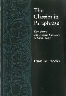 Klassiker in Paraphrase: Ezra Pound und moderne Übersetzer lateinischer Poesie - Classics in Paraphrase: Ezra Pound and Modern Translators of Latin Poetry