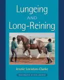 Longieren und Langzügeln - Veröffentlicht in Zusammenarbeit mit der British Horse Society - Lungeing and Long-Reining - Published in Association with the British Horse Society