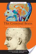 Das kriminelle Gehirn, Zweite Auflage: Biologische Theorien des Verbrechens verstehen - The Criminal Brain, Second Edition: Understanding Biological Theories of Crime