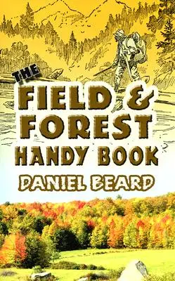 Das Feld- und Waldhandbuch - The Field and Forest Handy Book