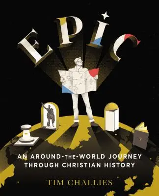 Episch: Eine Reise um die Welt durch die christliche Geschichte - Epic: An Around-The-World Journey Through Christian History