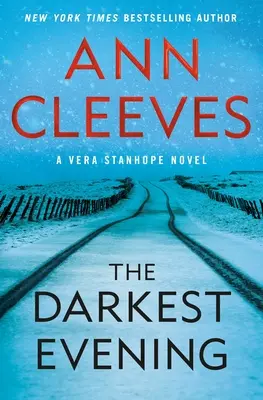 Der dunkelste Abend: Ein Vera-Stanhope-Roman - The Darkest Evening: A Vera Stanhope Novel