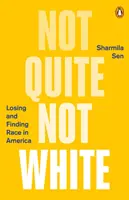 Nicht ganz nicht weiß: Der Verlust und die Suche nach der Ethnie in Amerika - Not Quite Not White: Losing and Finding Race in America