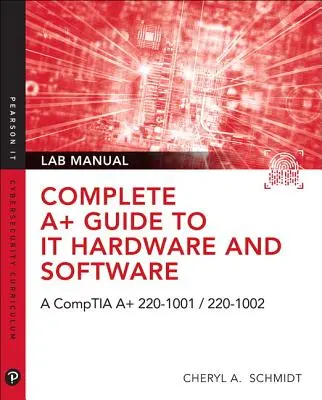 Vollständiges A+ Handbuch für IT-Hardware und Software Laborhandbuch: Ein Comptia A+ Core 1 (220-1001) & Comptia A+ Core 2 (220-1002) Laborhandbuch - Complete A+ Guide to It Hardware and Software Lab Manual: A Comptia A+ Core 1 (220-1001) & Comptia A+ Core 2 (220-1002) Lab Manual