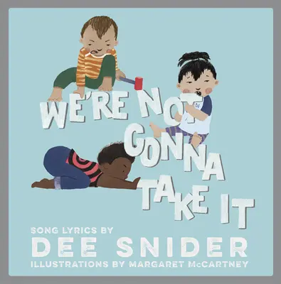 Wir lassen es uns nicht gefallen: Ein Bilderbuch für Kinder - We're Not Gonna Take It: A Children's Picture Book