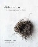 Atelier Crenn: Metamorphose des Geschmacks - Atelier Crenn: Metamorphosis of Taste