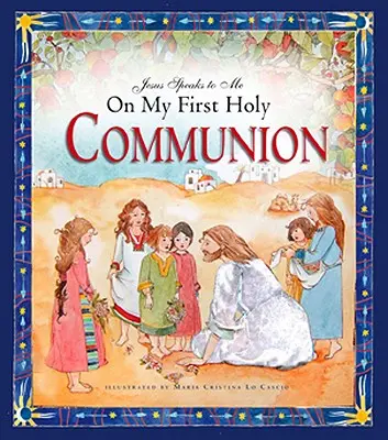 Jesus spricht zu mir bei meiner ersten heiligen Kommunion - Jesus Speaks to Me on My First Holy Communion