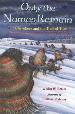 Nur die Namen sind geblieben: Die Cherokee und der Pfad der Tränen - Only the Names Remain: The Cherokees and the Trail of Tears