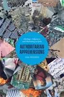 Autoritäre Befürchtungen: Ideologie, Verurteilung und Trauer in Syrien - Authoritarian Apprehensions: Ideology, Judgment, and Mourning in Syria