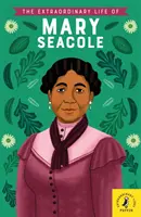 Außergewöhnliches Leben der Mary Seacole - Extraordinary Life of Mary Seacole