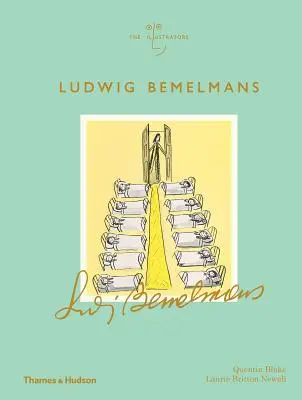 Ludwig Bemelmans: Die Illustratoren - Ludwig Bemelmans: The Illustrators