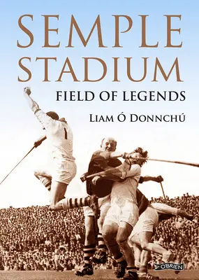 Das Semple-Stadion: Feld der Legenden - Semple Stadium: Field of Legends