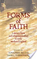 Formen des Glaubens: Literarische Form und religiöser Konflikt im frühneuzeitlichen England - Forms of Faith: Literary Form and Religious Conflict in Early Modern England