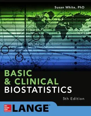 Grundlegende und klinische Biostatistik: Fünfte Auflage - Basic & Clinical Biostatistics: Fifth Edition