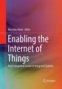Ermöglichung des Internets der Dinge: Von integrierten Schaltkreisen zu integrierten Systemen - Enabling the Internet of Things: From Integrated Circuits to Integrated Systems