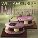 Patisserie: Ein Meisterkurs in klassischer und zeitgenössischer Patisserie - Patisserie: A Masterclass in Classic and Contemporary Patisserie