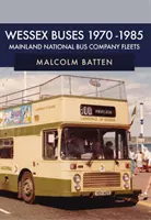 Wessex Buses 1970-1985: Flotten der nationalen Festland-Busgesellschaften - Wessex Buses 1970-1985: Mainland National Bus Company Fleets