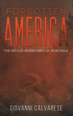 Das vergessene Amerika - Die unerzählten Abenteuer Venezuelas - Forgotten America - The Untold Adventures of Venezuela