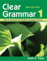 Klare Grammatik 1, 2. Auflage: Schlüssel zur Grammatik für Englischlerner - Clear Grammar 1, 2nd Edition: Keys to Grammar for English Language Learners