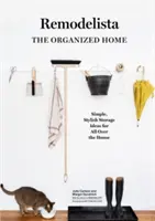 Remodelista: The Organized Home: Einfache, stilvolle Aufbewahrungsideen für das ganze Haus - Remodelista: The Organized Home: Simple, Stylish Storage Ideas for All Over the House