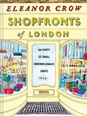 Londoner Schaufenster: Ein Loblied auf die kleinen Läden in der Nachbarschaft - Shopfronts of London: In Praise of Small Neighbourhood Shops