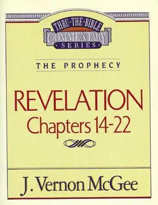 Durch die Bibel Band 60: Die Prophezeiung (Offenbarung 14-22), 60 - Thru the Bible Vol. 60: The Prophecy (Revelation 14-22), 60