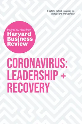 Coronavirus: Leadership und Erholung: Die Einblicke, die Sie brauchen, aus der Harvard Business Review - Coronavirus: Leadership and Recovery: The Insights You Need from Harvard Business Review