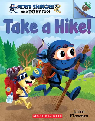 Mach eine Wanderung! Ein Eichelbuch (Moby Shinobi und Toby Too! #2), 2 - Take a Hike!: An Acorn Book (Moby Shinobi and Toby Too! #2), 2