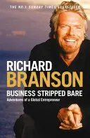Business Stripped Bare - Abenteuer eines globalen Unternehmers - Business Stripped Bare - Adventures of a Global Entrepreneur