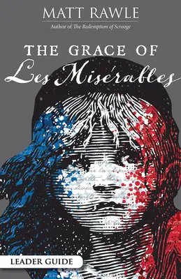 Leitfaden „Die Gnade von Les Miserables - The Grace of Les Miserables Leader Guide