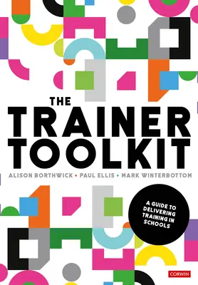 Das Trainer-Toolkit: Ein Leitfaden für die Durchführung von Schulungen in Schulen - The Trainer Toolkit: A Guide to Delivering Training in Schools