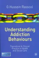 Verständnis des Suchtverhaltens: Theoretische und klinische Praxis im Gesundheits- und Sozialwesen (2011) - Understanding Addiction Behaviours: Theoretical and Clinical Practice in Health and Social Care (2011)